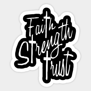 Faith  Strength Trust Sticker